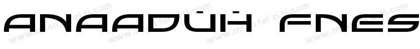 ANAADUH FNESSTIC字体转换